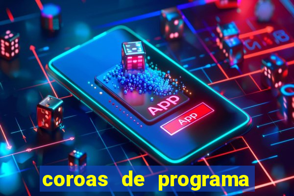 coroas de programa de porto alegre